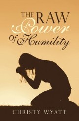 The Raw  Power  of  Humility