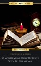 50 Meisterwerke Musst Du Lesen, Bevor Du Stirbst: Vol. 1