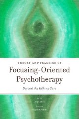 Theory and Practice of Focusing-Oriented Psychotherapy