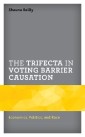 The Trifecta in Voting Barrier Causation