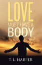 Love Must Have a Body
