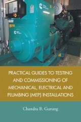 Practical Guides to Testing and Commissioning of  Mechanical, Electrical and Plumbing (Mep) Installations