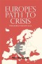 Europe's path to crisis