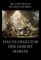 Das Evangelium der Geburt Marias