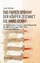 Das Papier spricht - Der Körper zeichnet - Die Hand denkt