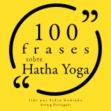 100 citações sobre Hatha Yoga