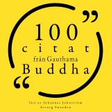 100 citat från Gauthama Buddha