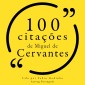100 citações de Miguel de Cervantes