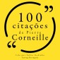 100 citações de Pierre Corneille