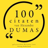 100 citaten van Alexandre Dumas