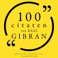 100 citaten van Khalil Gibran