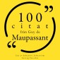 100 citat från Guy de Maupassant