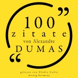 100 Zitate von Alexandre Dumas