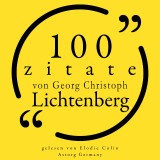 100 Zitate von Georg-Christoph Lichtenberg
