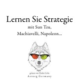 Lernen Sie Strategie mit Sun Tzu, Machiavelli, Napoleon...