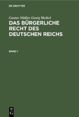 Gustav Müller; Georg Meikel: Das Bürgerliche Recht des Deutschen Reichs. Band 1