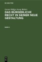 Gustav Müller; Georg Meikel: Das Bürgerliche Recht in seiner neue Gestaltung. Band 2