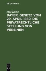 Bayer. Gesetz vom 29. April 1869. Die privatrechtliche Stellung von Vereinen