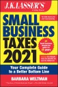 J.K. Lasser's Small Business Taxes 2021