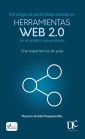 Estrategia de aprendizaje basada en herramientas web 2.0 en el ámbito universitario: Una experiencia de aula