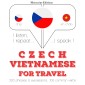 Cesko - vietnamstina: Pro cestování