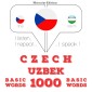 Cestina - Uzbek: 1000 základních slov