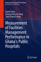 Measurement of Facilities Management Performance in Ghana's Public Hospitals