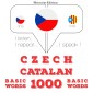 Cestina - katalánstina: 1000 základních slov