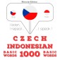 Cesko - indonéstina: 1000 základních slov