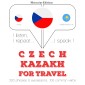 Cesko - Kazakh: Pro cestování
