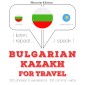 Travel words and phrases in Kazakh