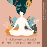 I migliori esercizi classici di routine mattutina