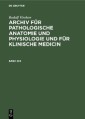 Rudolf Virchow: Archiv für pathologische Anatomie und Physiologie und für klinische Medicin. Band 223