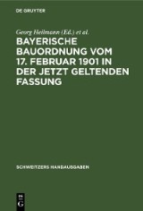 Bayerische Bauordnung vom 17. Februar 1901 in der jetzt geltenden Fassung