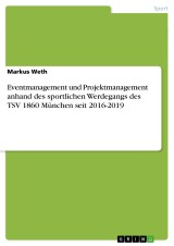 Eventmanagement und Projektmanagement anhand des sportlichen Werdegangs des TSV 1860 München seit 2016-2019