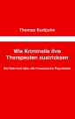 Wie Kriminelle ihre Therapeuten austricksen