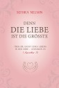 Denn die Liebe ist die größte