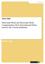 Short-time Work and Short-time Work Compensation. How International Firms Survive the Corona Pandemic