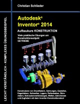 Autodesk Inventor 2014 - Aufbaukurs KONSTRUKTION