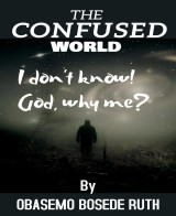 THE CONFUSED WORLD