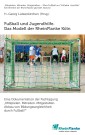 Fußball und Jugendhilfe. Das Modell der RheinFlanke Köln