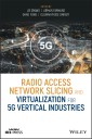 Radio Access Network Slicing and Virtualization for 5G Vertical Industries