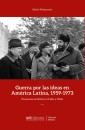 Guerra por las ideas en América Latina, 1959-1973