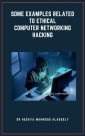 Some Examples Related to Ethical Computer Networking Hacking