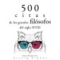 500 citas de los grandes filósofos del siglo XVIII