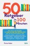 50 Ratgeber in 100 Minuten