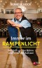 Immer im Rampenlicht