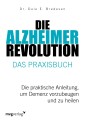 Die Alzheimer-Revolution - Das Praxisbuch