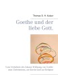Goethe und der liebe Gott.