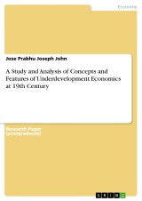 A Study and Analysis of Concepts and Features of Underdevelopment Economics at 19th Century